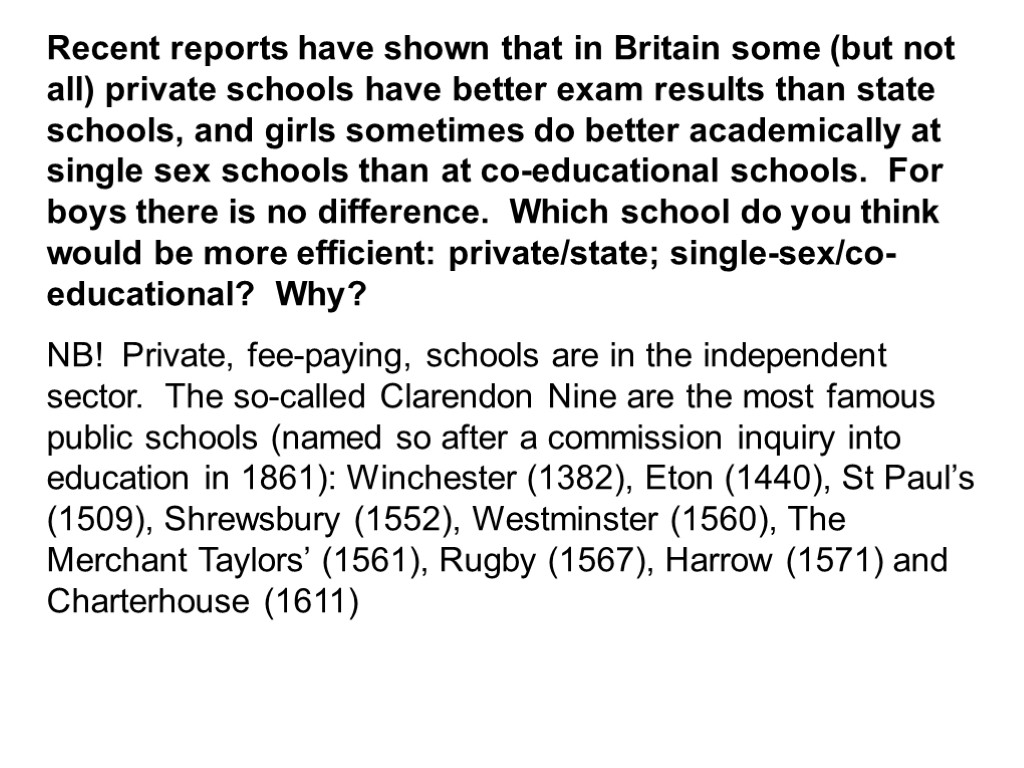 Recent reports have shown that in Britain some (but not all) private schools have